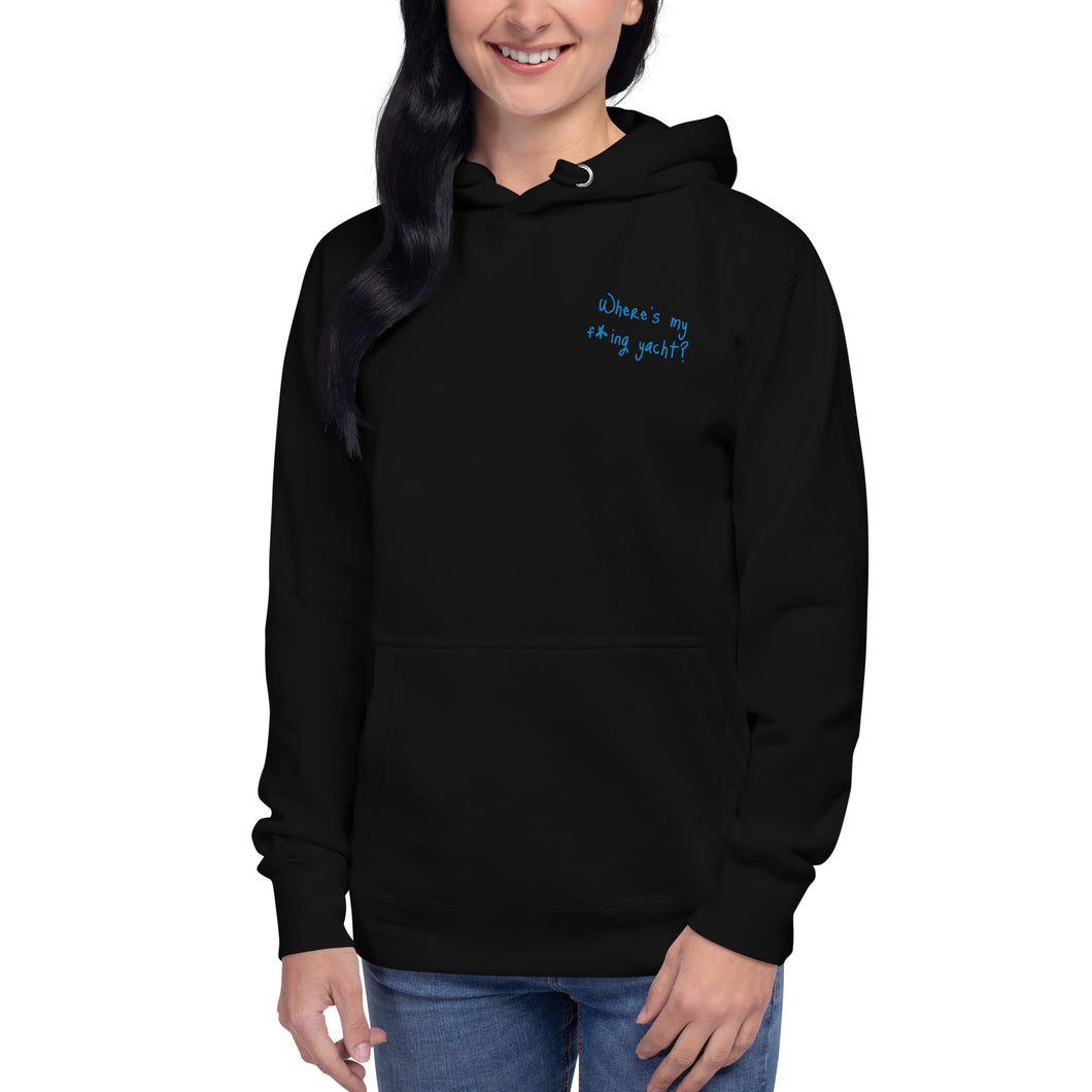 Where’s my f*ing yacht? - Unisex Hoodie